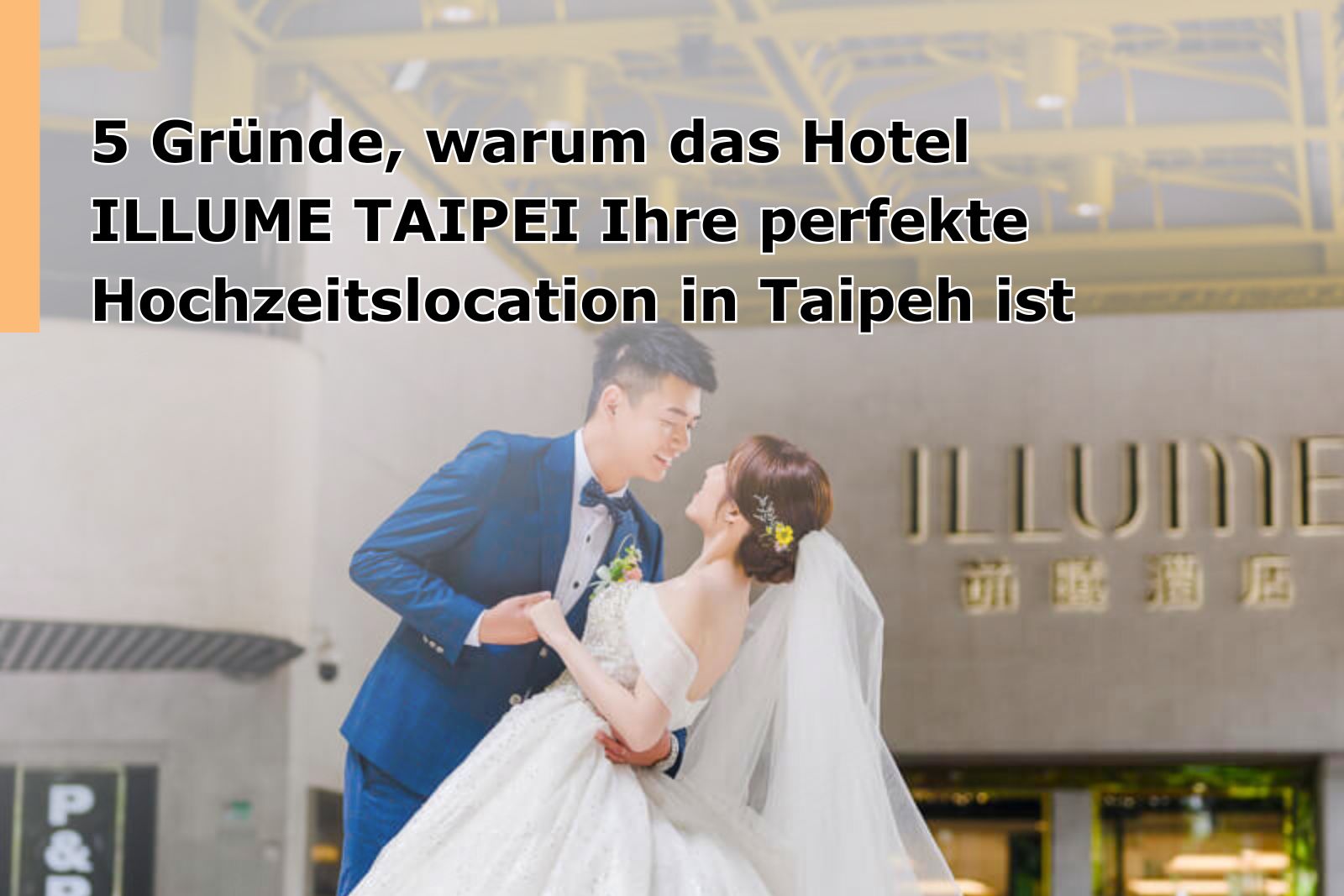 5 Gründe, warum das Hotel ILLUME TAIPEI Ihre perfekte Hochzeitslocation in Taipeh ist