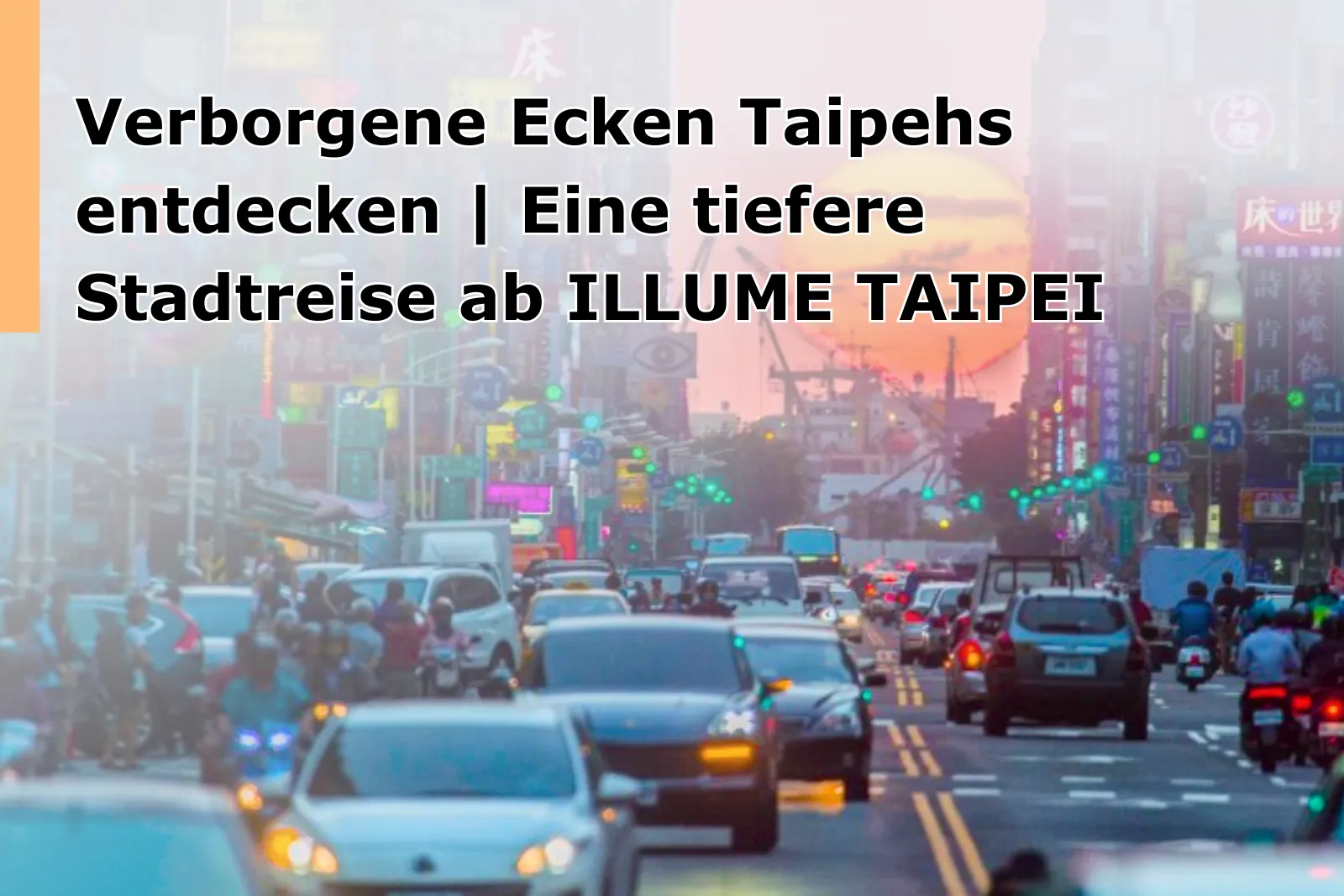 Discover Taipei Hidden Gems – A Deeper Urban Journey from ILLUME TAIPEI