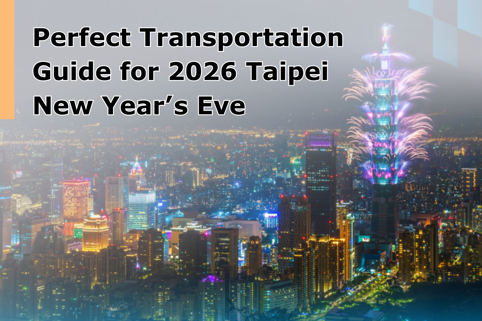 Perfect Transportation Guide for 2026 Taipei New Year’s Eve