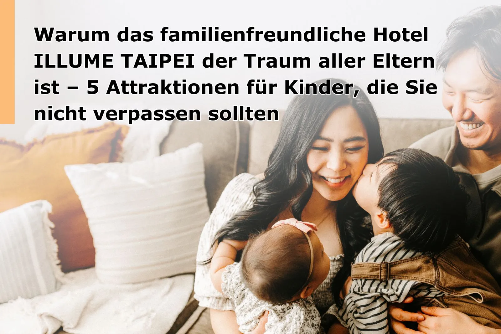 Why Taipei Hotel Family Friendly ILLUME TAIPEI Is Every Parent’s Dream – 5 Must Visit Attractions for Kids