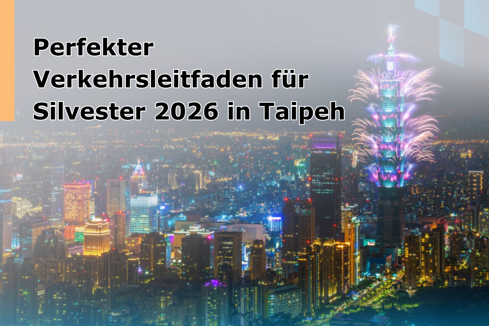 Perfekter Verkehrsleitfaden für Silvester 2026 in Taipeh