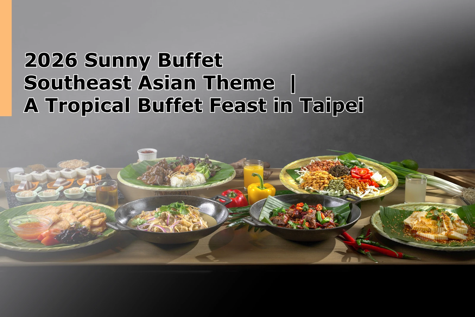260225_2026 Sunny Buffet Southeast Asian Theme｜A Tropical Buffet Feast in Taipei