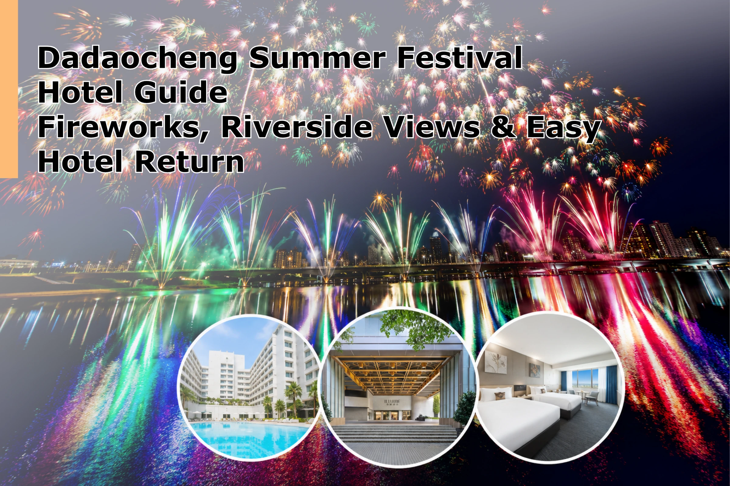 260721 Dadaocheng Summer Festival Hotel Guide Fireworks Riverside Views Easy Hotel Return