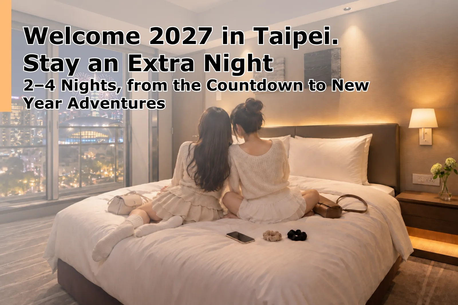 Welcome 2027 in Taipei. Stay an Extra Night